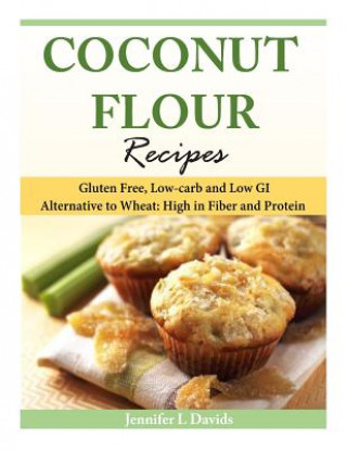 Buch Coconut Flour Recipes Jennifer L Davids