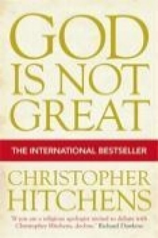 Carte God Is Not Great Christopher Hitchens