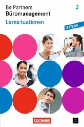 Kniha Be Partners - Büromanagement - Ausgabe Bayern 2014 - 3. Ausbildungsjahr: Lernfelder 10-13 Sabrina Böing