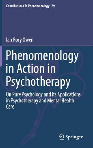 Książka Phenomenology in Action in Psychotherapy Ian Rory Owen