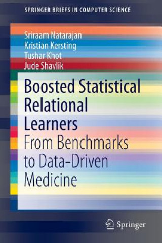 Kniha Boosted Statistical Relational Learners Sriraam Natarajan