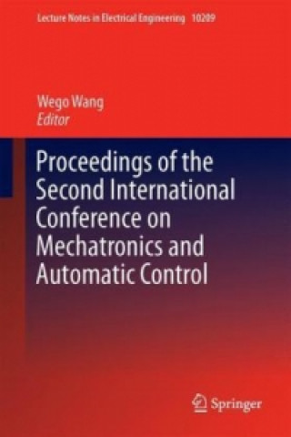 Книга Proceedings of the Second International Conference on Mechatronics and Automatic Control Wego Wang