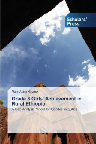 Kniha Grade 8 Girls' Achievement in Rural Ethiopia Noveck Mary Anna