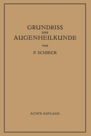 Kniha Grundriss Der Augenheilkunde F r Studierende Franz Schieck