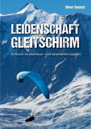 Buch Leidenschaft Gleitschirm Oliver Guenay