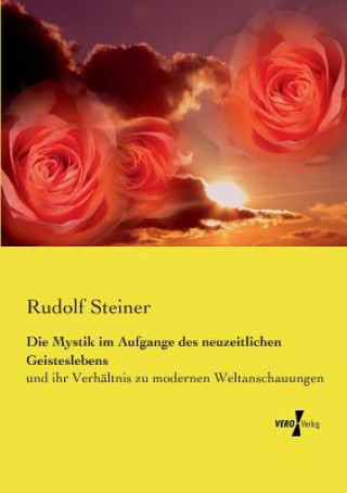 Książka Mystik im Aufgange des neuzeitlichen Geisteslebens Rudolf Steiner