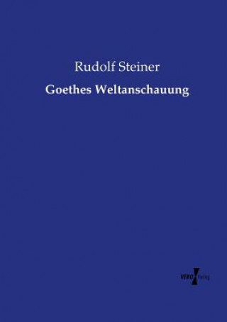 Książka Goethes Weltanschauung Dr Rudolf Steiner