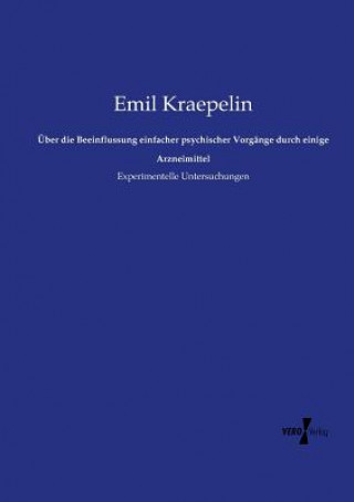 Книга UEber die Beeinflussung einfacher psychischer Vorgange durch einige Arzneimittel Emil Kraepelin