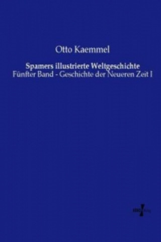 Könyv Spamers illustrierte Weltgeschichte Otto Kaemmel