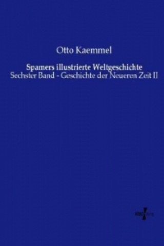 Könyv Spamers illustrierte Weltgeschichte Otto Kaemmel