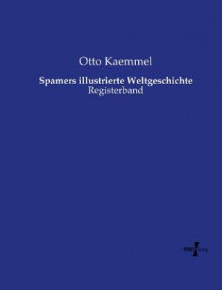 Buch Spamers illustrierte Weltgeschichte Otto Kaemmel