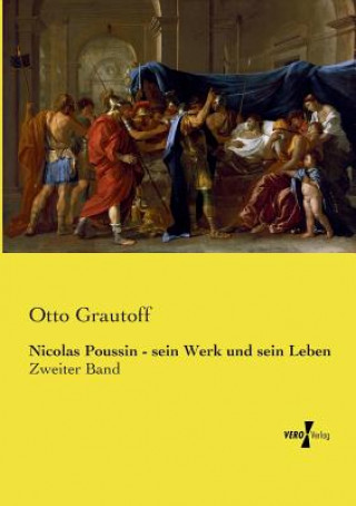 Book Nicolas Poussin - sein Werk und sein Leben Otto Grautoff