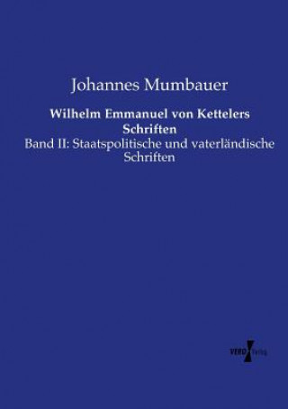 Kniha Wilhelm Emmanuel von Kettelers Schriften Johannes Mumbauer