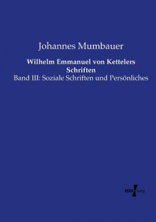 Książka Wilhelm Emmanuel von Kettelers Schriften Johannes Mumbauer