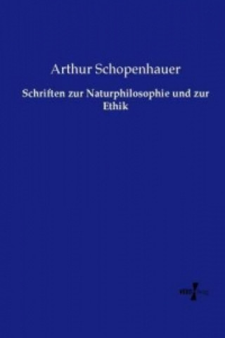 Książka Schriften zur Naturphilosophie und zur Ethik Arthur Schopenhauer