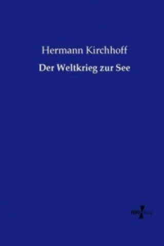 Carte Der Weltkrieg zur See Hermann Kirchhoff