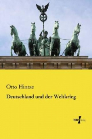 Könyv Deutschland und der Weltkrieg Otto Hintze