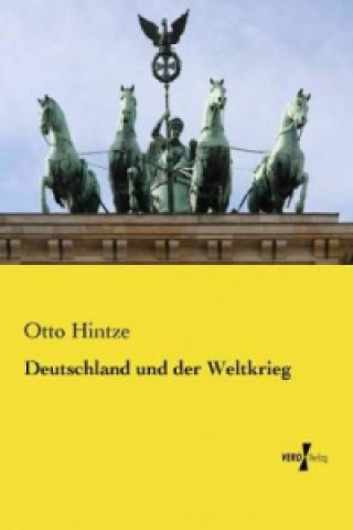 Książka Deutschland und der Weltkrieg Otto Hintze