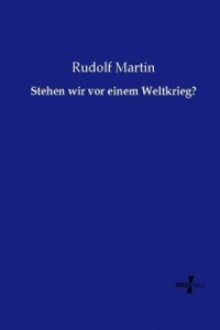 Knjiga Stehen wir vor einem Weltkrieg? Rudolf Martin