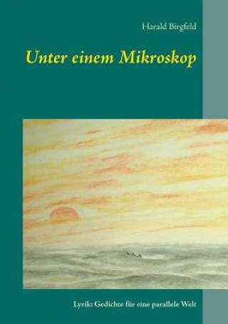 Livre Unter einem Mikroskop Harald Birgfeld