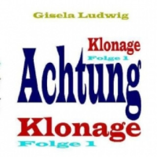 Libro Achtung Klonage Gisela Ludwig