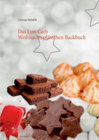 Книга Low Carb Weihnachtsplatzchen Backbuch Corinna Steinfels