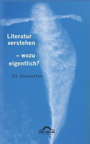 Kniha Literatur verstehen - wozu eigentlich? 55 Antworten Nikola Robach