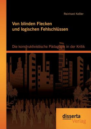 Książka Von blinden Flecken und logischen Fehlschlussen Reinhard Kessler