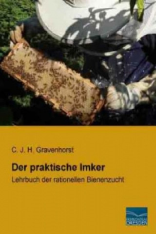 Carte Der praktische Imker C. J. H. Gravenhorst