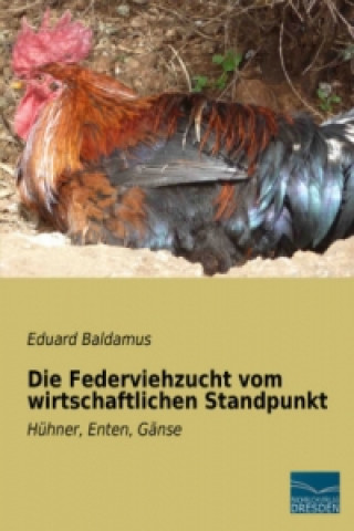 Könyv Die Federviehzucht vom wirtschaftlichen Standpunkt Eduard Baldamus