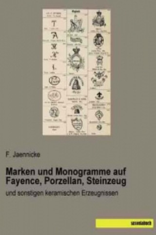 Книга Marken und Monogramme auf Fayence, Porzellan, Steinzeug F. Jaennicke