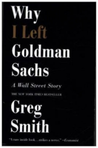Kniha Why I Left Goldman Sachs Greg Smith
