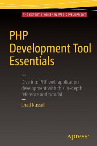Kniha PHP Development Tool Essentials Chad Russell