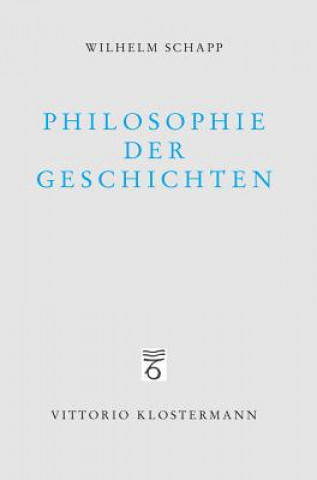 Kniha Philosophie der Geschichten Wilhelm Schapp