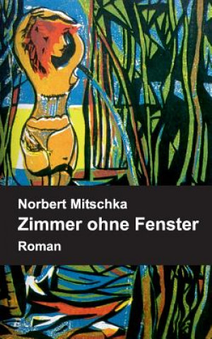 Könyv Zimmer ohne Fenster Norbert Mitschka