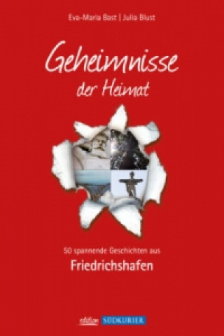 Buch Friedrichshafen; Geheimnisse der Heimat Eva-Maria Bast