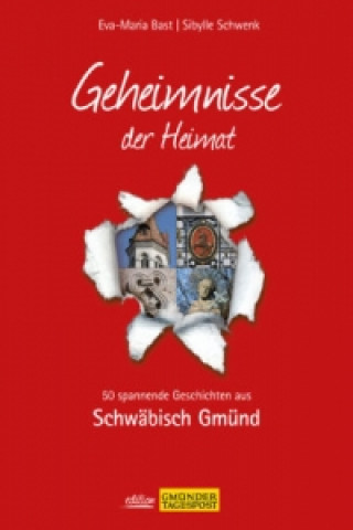 Knjiga Schwäbisch Gmünd; Geheimnisse der Heimat Eva-Maria Bast