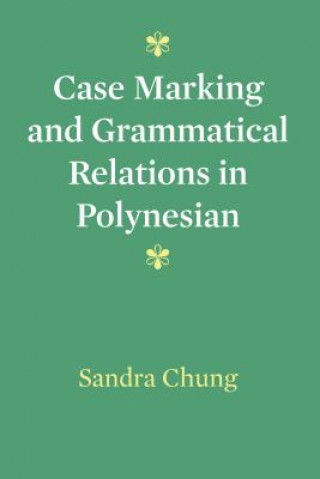 Książka Case Marking and Grammatical Relations in Polynesian Sandra Chung