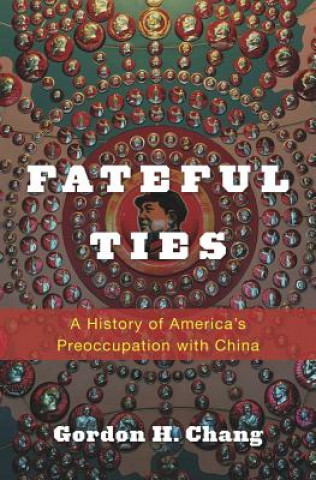 Kniha Fateful Ties Gordon H. Chang