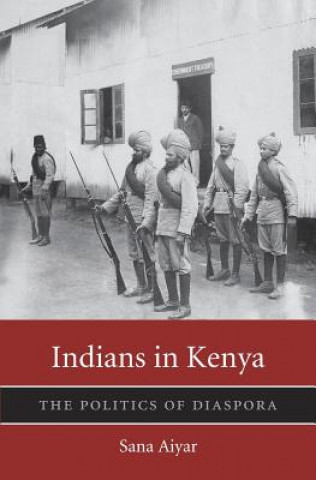 Könyv Indians in Kenya Sana Aiyar