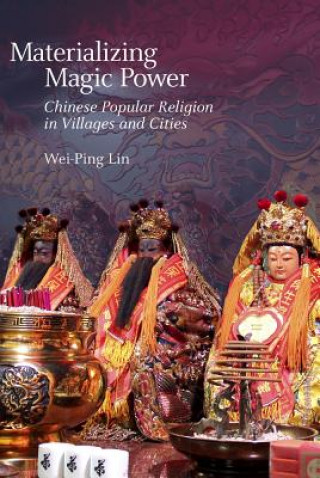 Könyv Materializing Magic Power Wei-Ping Lin