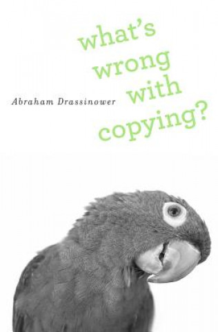 Könyv What's Wrong with Copying? Abraham Drassinower