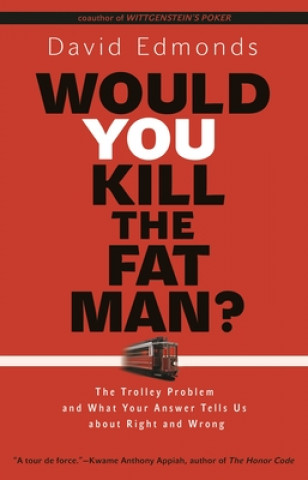 Carte Would You Kill the Fat Man? David Edmonds