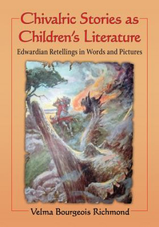 Book Chivalric Stories as Children's Literature Velma Bourgeois Richmond