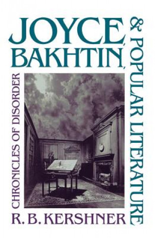 Buch Joyce, Bakhtin, and Popular Literature R.B. Kershner