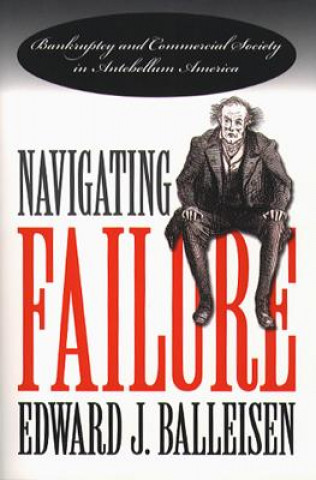 Livre Navigating Failure Edward J. Balleisen