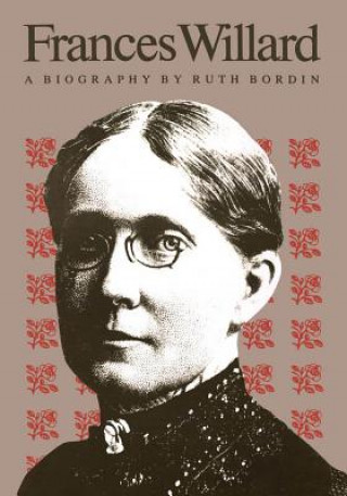 Knjiga Frances Willard Ruth Bordin