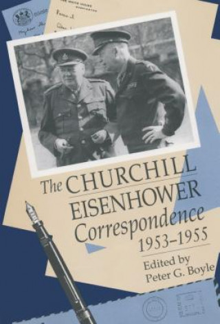 Könyv Churchill-Eisenhower Correspondence, 1953-1955 Boyle
