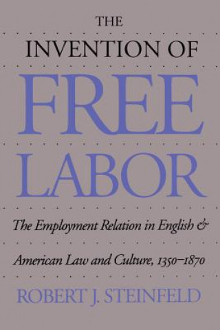 Könyv Invention of Free Labor Steinfeld
