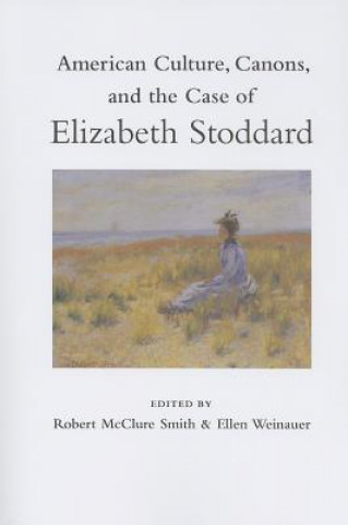 Książka American Culture, Canons, and the Case of Elizabeth Stoddard 